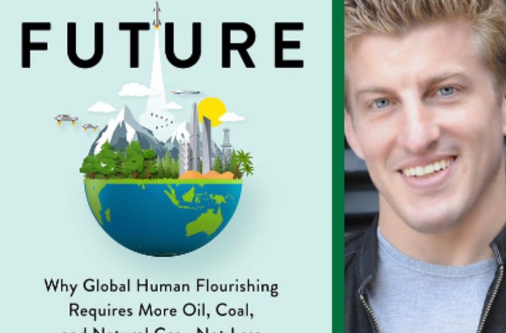 ‘Fossil Future’ Author Alex Epstein Makes Strong, Fact-Based Case for Fossil Fuels’ Ongoing Importance